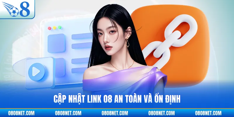 Cập nhật link O8 an toàn và ổn định